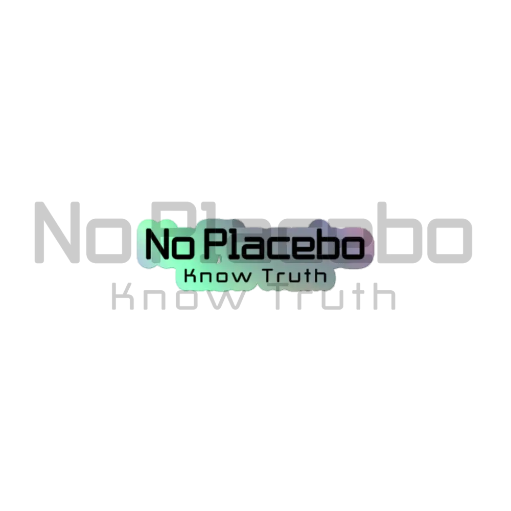 No Placebo Know Truth Holographic Sticker 3″×3″