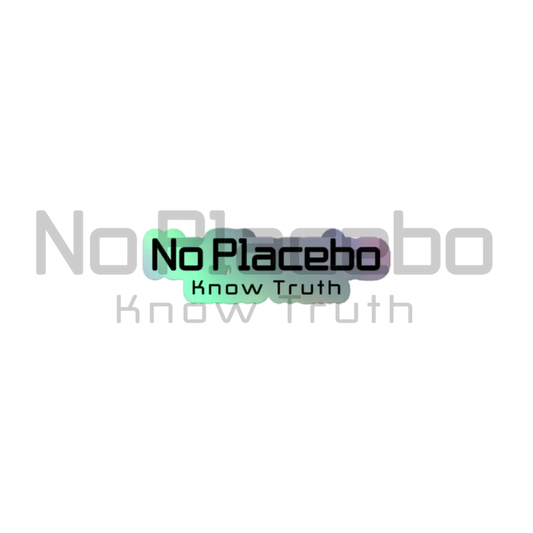 No Placebo Know Truth Holographic Sticker 3″×3″